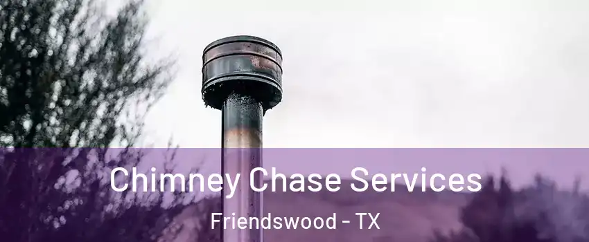  Chimney Chase Services Friendswood - TX