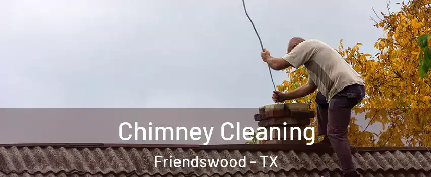  Chimney Cleaning Friendswood - TX