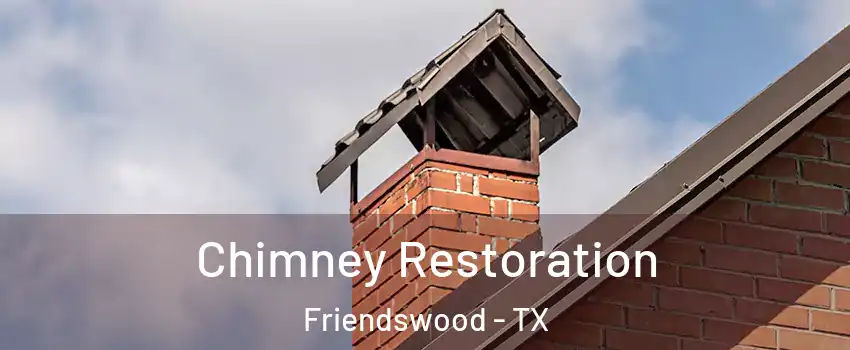  Chimney Restoration Friendswood - TX