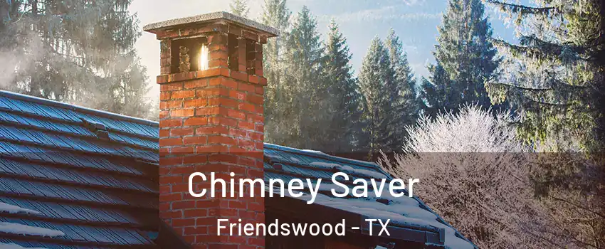 Chimney Saver Friendswood - TX