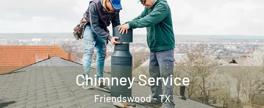  Chimney Service Friendswood - TX