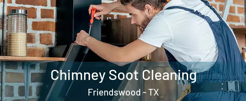  Chimney Soot Cleaning Friendswood - TX