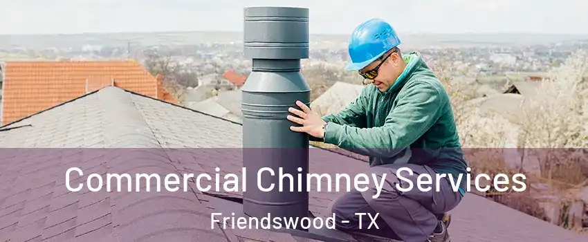  Commercial Chimney Services Friendswood - TX