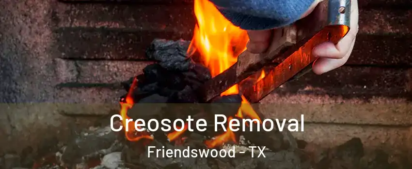  Creosote Removal Friendswood - TX