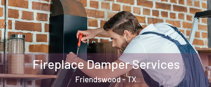  Fireplace Damper Services Friendswood - TX