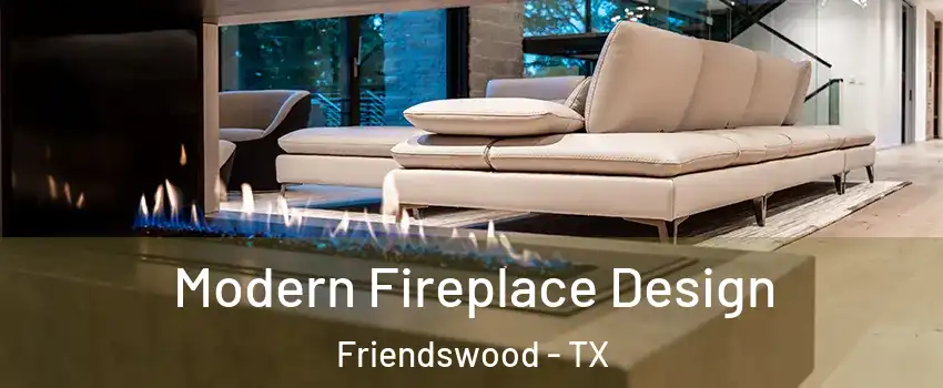  Modern Fireplace Design Friendswood - TX