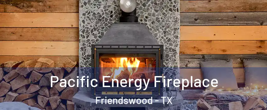  Pacific Energy Fireplace Friendswood - TX