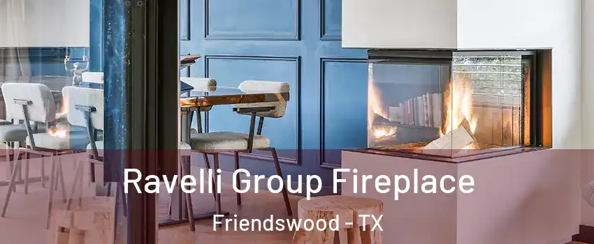  Ravelli Group Fireplace Friendswood - TX