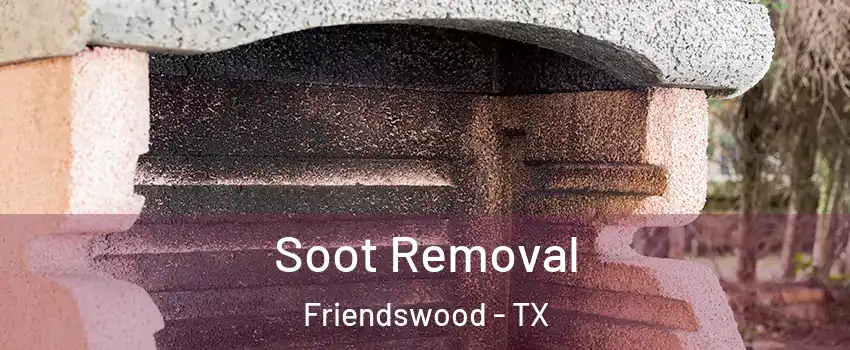  Soot Removal Friendswood - TX